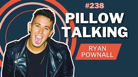 pillowtalk podcast onlyfans|Pillow Talk Ryan Pownall